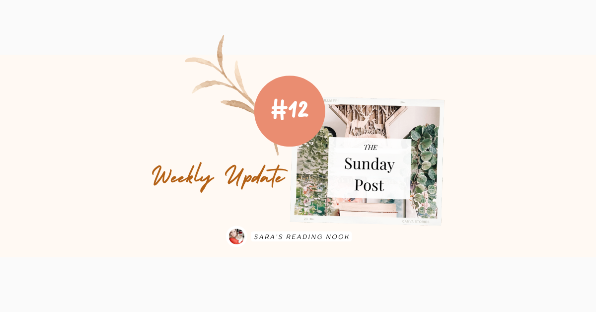 The Sunday Post #12 & More!