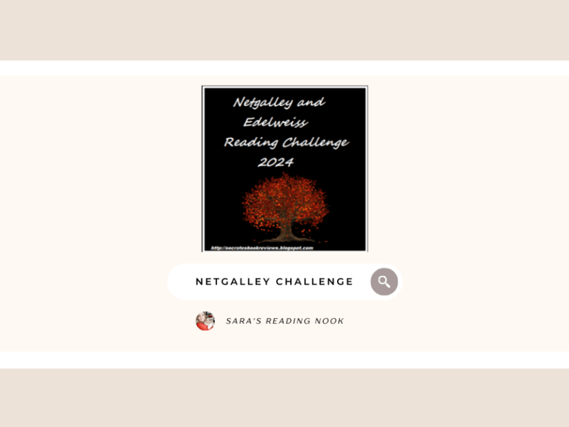 Reading Challenge: NetGalley and Edelweiss 2024 (Host: Yvonne at SBR)